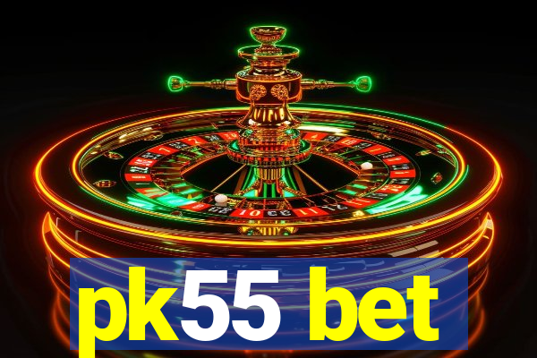 pk55 bet